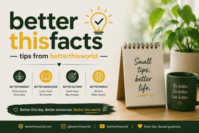Betterthisfacts Tips From Betterthisworld