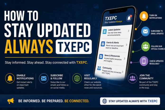 How to Stay Updated Always TXEPC